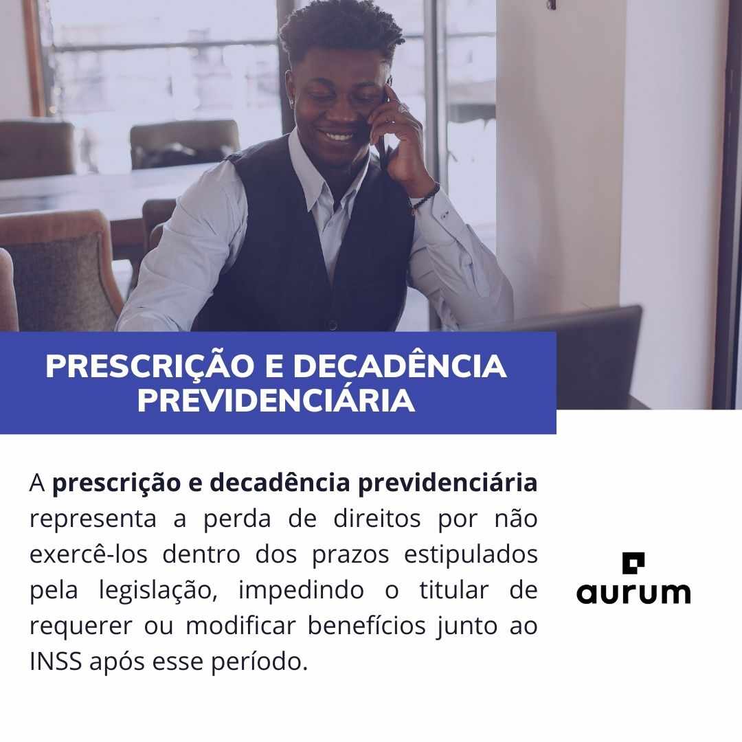 Prescrição e decadência previdenciária: o que é e prazos